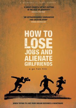 Poster How To Lose Jobs & Alienate Girlfriends