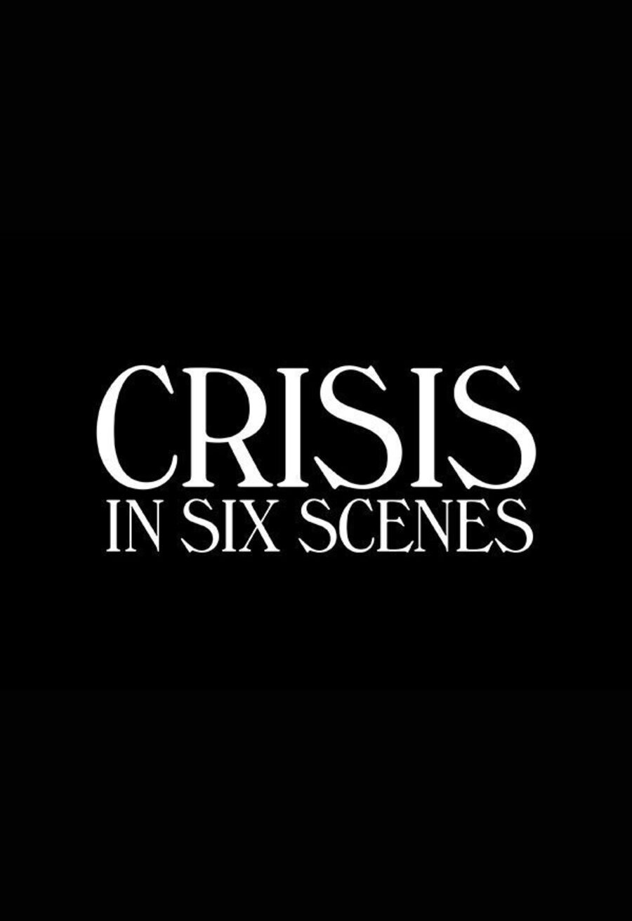 Poster of Crisis in Six Scenes - Provisional
