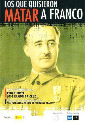 Poster of Los que quisieron matar a Franco - España
