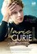 Marie Curie: The courage of knowledge