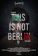 This Is Not Berlin