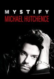 Mystify: Michael Hutchence