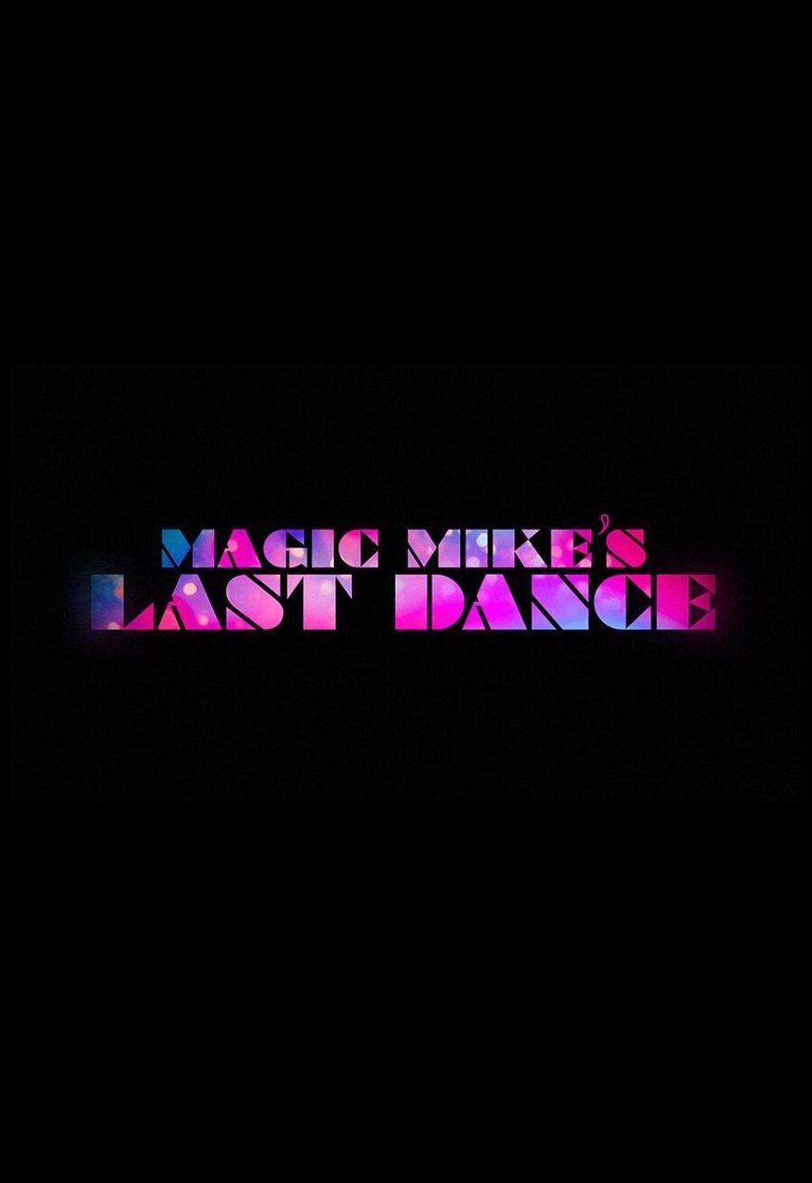 Poster of Magic Mike's Last Dance - Magic Mike's Last Dance