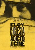 Poster Eloy de la Iglesia: Film Addict