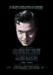 Magician: The Astonishing Life & Work of Orson Welles