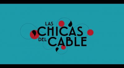 Trailer 'Las Chicas Del Cable' #2