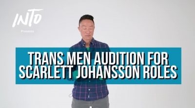 Trans Men Audition For Scarlett Johansson Roles